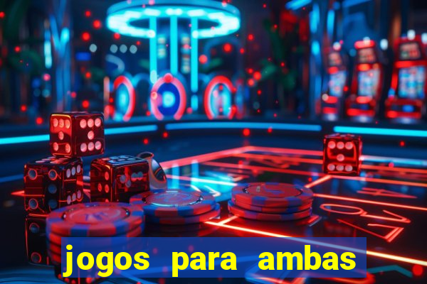 jogos para ambas marcam hoje